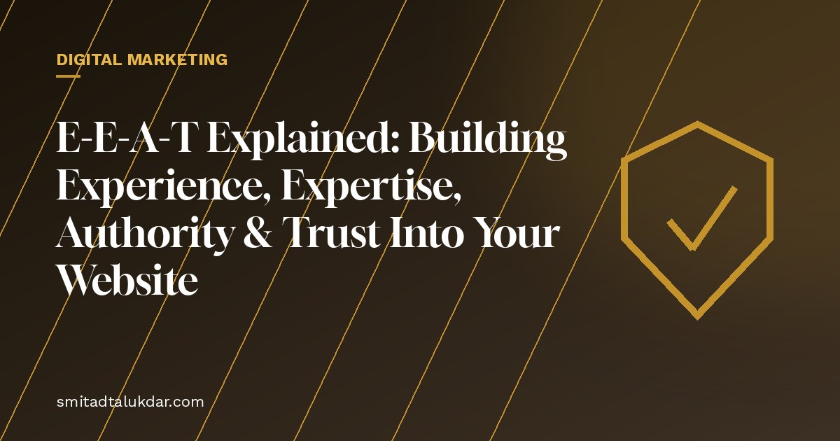 E-E-A-T Explained: Building Experience, Expertise, Authority and Trust Into Your Website — article banner
