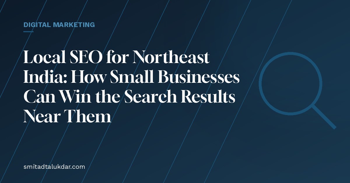 Local SEO for Northeast India: How Small Businesses Can Win the Search Results Near Them — article banner