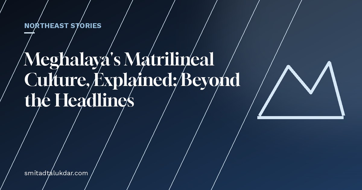 Meghalaya's Matrilineal Culture, Explained: Beyond the Headlines — article banner