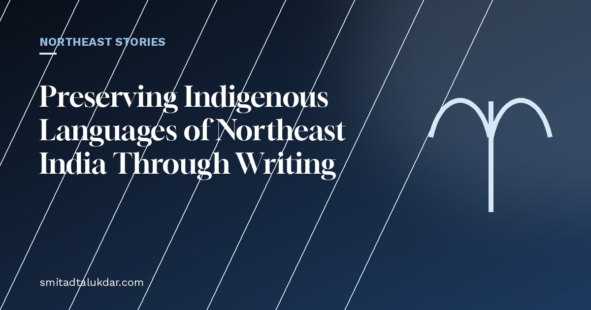 Preserving Indigenous Languages of Northeast India Through Writing — article banner