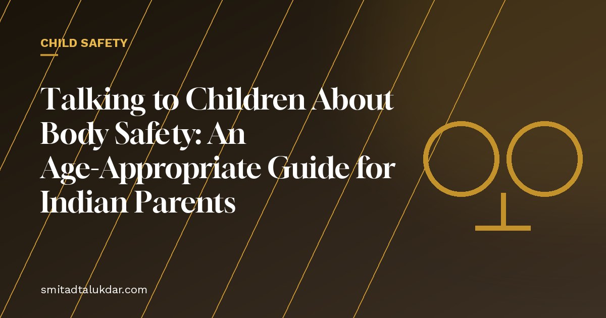 Talking to Children About Body Safety: An Age-Appropriate Guide for Indian Parents — article banner